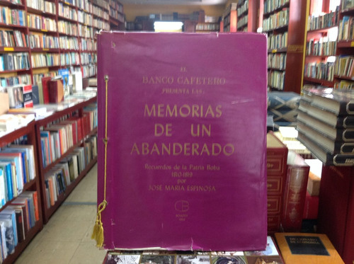 Historia De Colombia Memorias De Un Abanderado J. M. Espinos