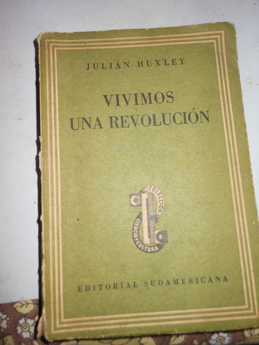 * Julian Huxley  - Vivimos Una Revolucion