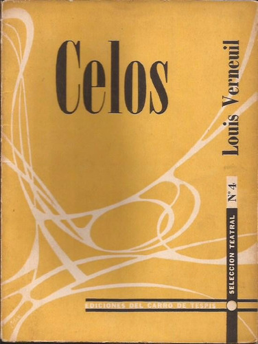 Celos - Louis Verneuil - Edic. Del Carro De Tespis (teatro)