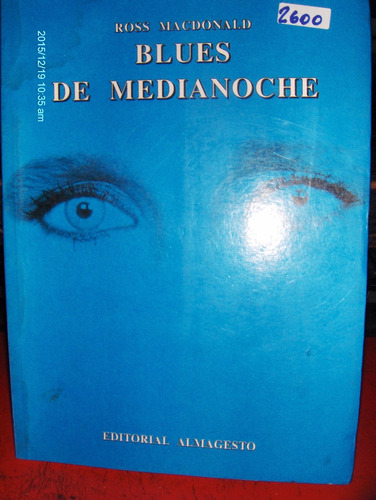 Blues De Medianoche Y Otros Ross Macdonald Ed Almagesto 1995