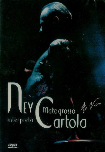 Dvd Ney Matogrosso - Interpreta Cartola Ao Vivo