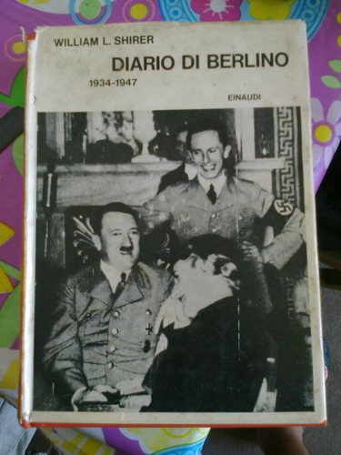 Diario Di Berlino : 1934-1947 / William L. Shirer. - Torino