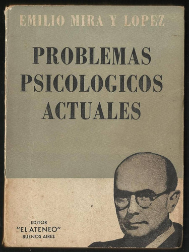 Mira Y López Emilio: Problemas Psicológicos Actuales 1951