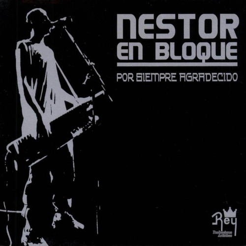 Nestor En Bloque Por Siempre Agradecido - Los Chiquibum