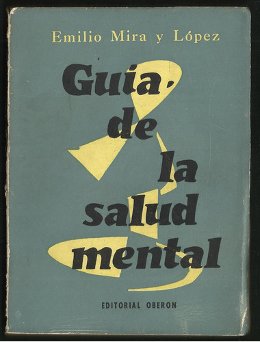 Mira Y López Emilio: Guía De La Salud Mental 1956