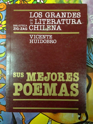 Sus Mejores Poemas - Vicente Huidobro Volumen 1 Zig Zag