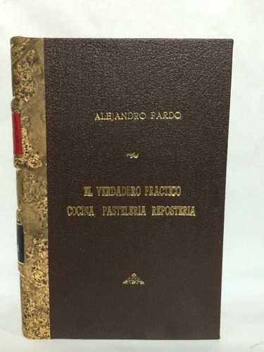 Libro Verdadero Práctico Cocina Pastelería Repostería Nmi-4