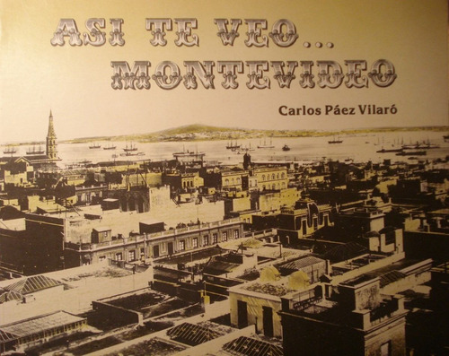 Asi Te Veo ... Montevideo, Carlos Paez Vilaro