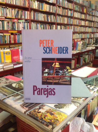 Peter Schneider. Parejas. Editorial Norma.