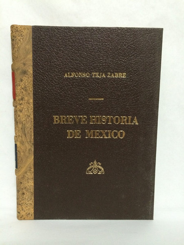 Libro Breve Historia De México Alfonso Teja Zabre Nmi-1