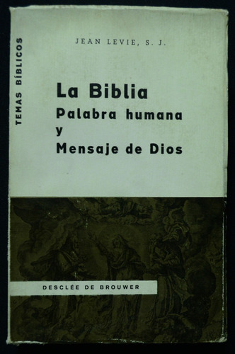 La Biblia Palabra Humana Y Mensaje De Dios Jean Levie S J