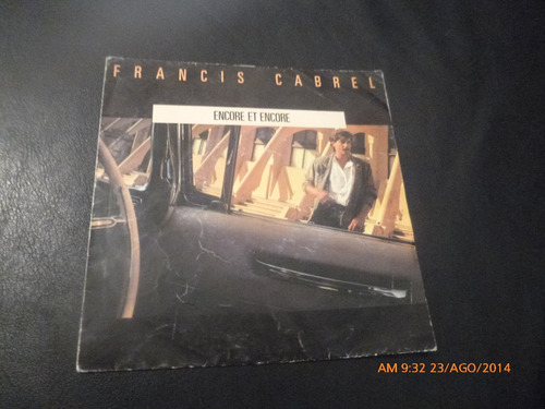 Vinilo Single De Francis Cabrel  -- Encore Et Encore ( H43