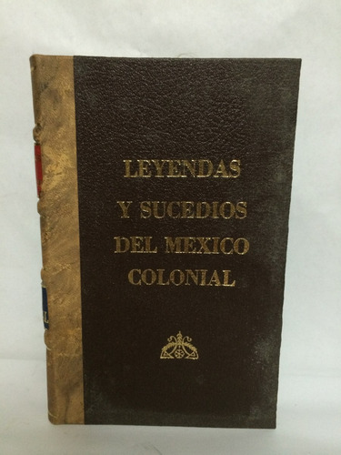 Libro Leyendas Y Sucesos Del México Colonial Nmi-1