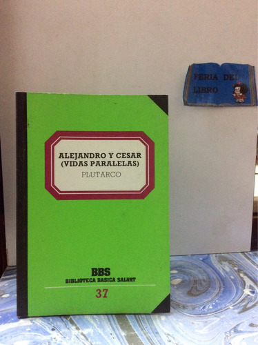 Historia - Alejandro Y César - Vidas Paralelas - Plutarco