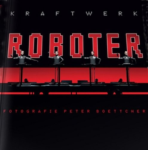 Kraftwerk Roboter Fotos Peter Boettcher Kling Klang Produckt