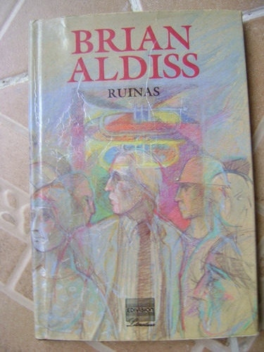 Ruinas- Brian Aldiss- Pasta Dura- 1990- 1a Edicion