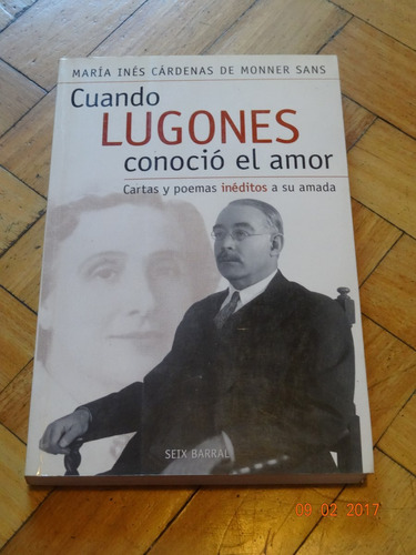 Cuando Lugones Conoció El Amor. María Inés Cárdenas De Monne