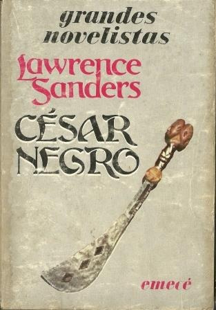 Cesar Negro. Novela De  Lawrence Sanders