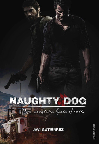 Naughty Dog Una Aventura Hacia El Éxito / Gutiérrez (envíos)