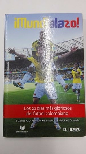 Mundialazo Libro Selección Colombia En Brasil 2014 Mundial