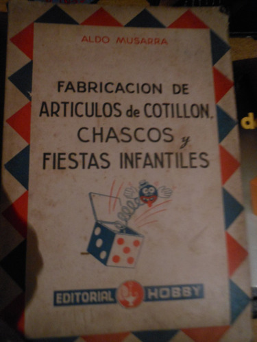 * Fabricacion De Articulos De Cotillon, Chascos Y Fiestas