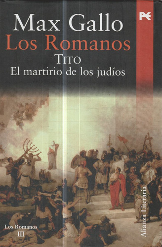 Los Romanos Iii. Tito El Martillo De Los Judíos Max Gallo