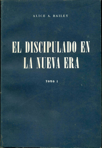 Alice Bailey : El Discipulado En La Nueva Era  Teosofia 