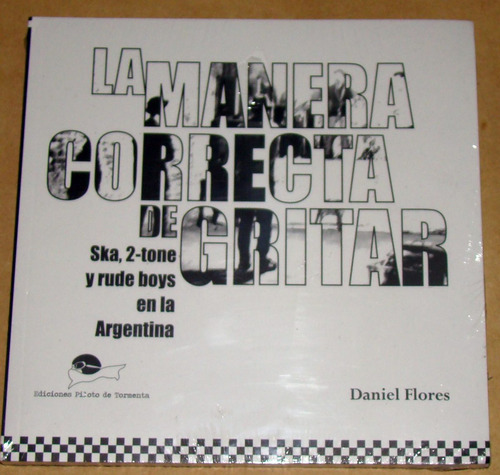 Daniel Flores La Manera Correcta De Gritar Ska Libro  Kktus