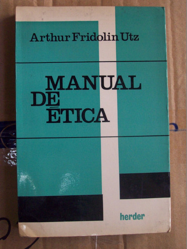 Manual De Etica - Arthur Fridolin Utz 