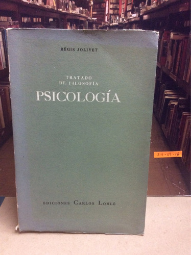 Régis Jolivet - Tratado De Filosofía - Psicología - 1961