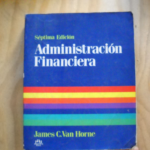 Administracion Financiera, James C. Van Horne, Prentice Hall