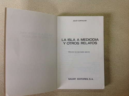 Imagen 3 de 4 de Julio Cortázar, La Isla A Mediodía Y Otros Relatos. E Salvat