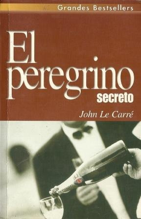 El Peregrino Secreto- John Le Carre