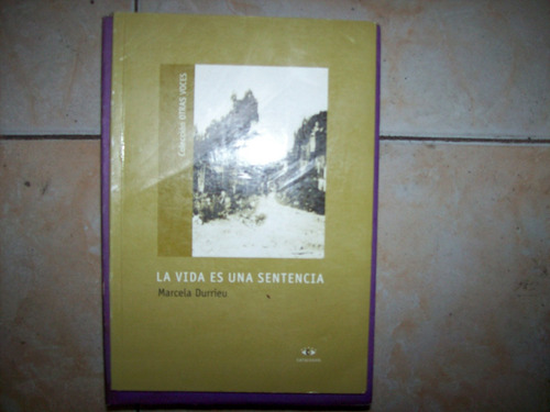 La Vida Es Una Sentencia Por Marcela Durrieu
