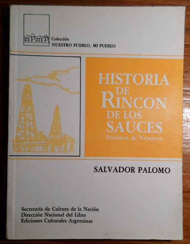Historia De Rincon De Los Sauces Provincia De Neuquen Palomo