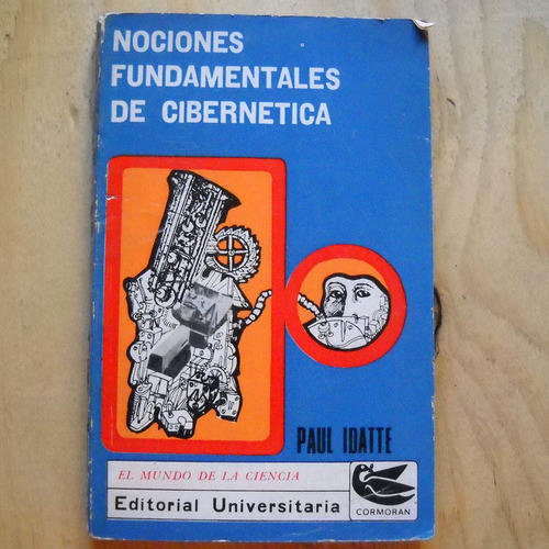 Nociones Fundamentales De Cibernetica, Paul Idatte, Ed. Univ