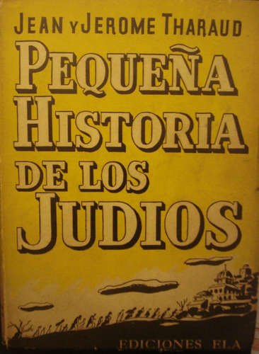 Pequeña Historia De Los Judios, De Jean Y Jerome Tharaud