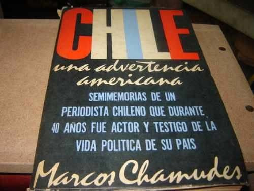 Chile Una Advertencia Americana Ex Comunista Chamudes 1972