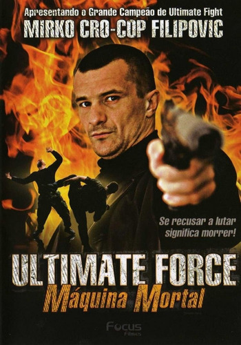 Ultimate Force - Máquina Mortal - Dvd - Mirko Filipovic