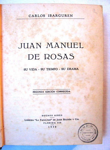 Carlos Ibarguren - Juan Manuel De Rosas, Buenos Aires, 1930