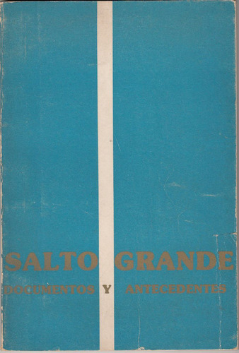 Rio Uruguay Salto Grande Documentos Y Antecedentes 1981