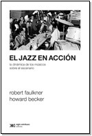 El Jazz En Acción - Faulkner / Becker - Siglo Xxi