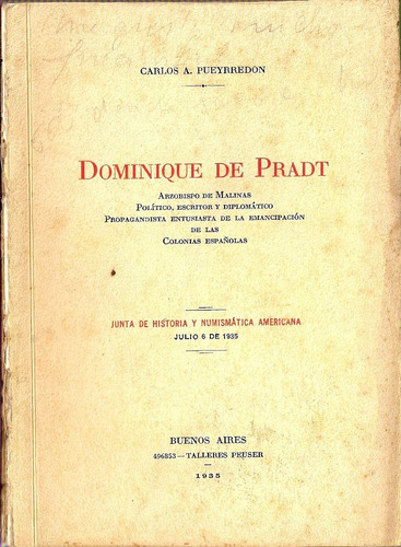 Dominique De Pradt - Pueyrredon - Peuser
