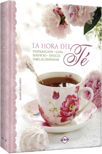 Libro La Hora Del Te Preparacion Cata Servicio Y Dulces