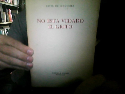 No Está Vedado El Grito Ester De Izaguirre Colombo 1967
