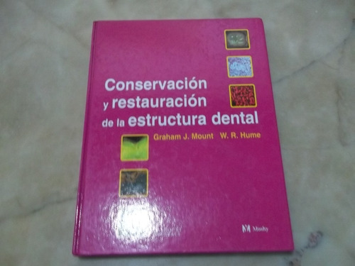 Conservacion Y Restauracion De La Estructura Dental 1999