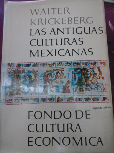 Las Antiguas Culturas Mexicanas - Krickeberg