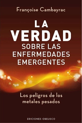 La Verdad Sobre Las Enfermedades Emergentes - F. Cambayrac