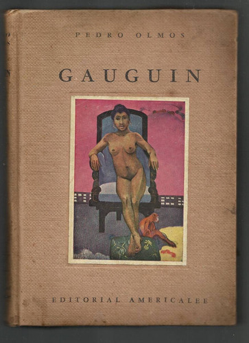 Olmos Pedro: Gauguin. Bs.as., Americalee, 1943.