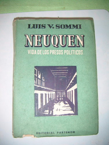 *   Luis V. Sommi -  Neuquen  Vida De Los Presos Politicos 